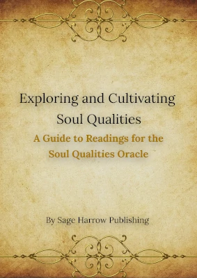 A cover of the A Companion to the "Soul Qualities Cards", a book written about the deck of cards, by Sage Harrow Publishing.